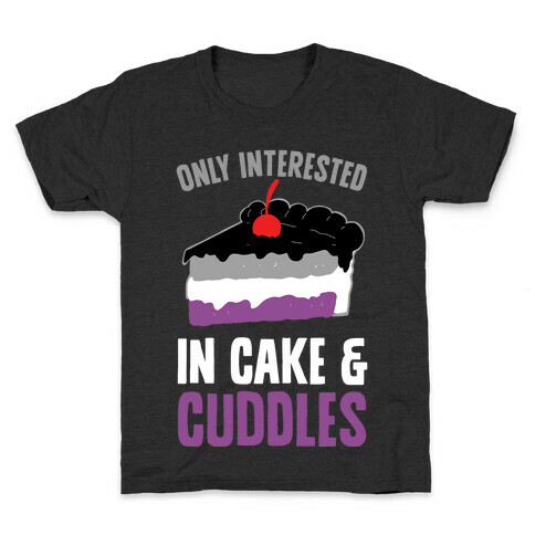 Only Interested In Cake And Cuddles Kids T-Shirt