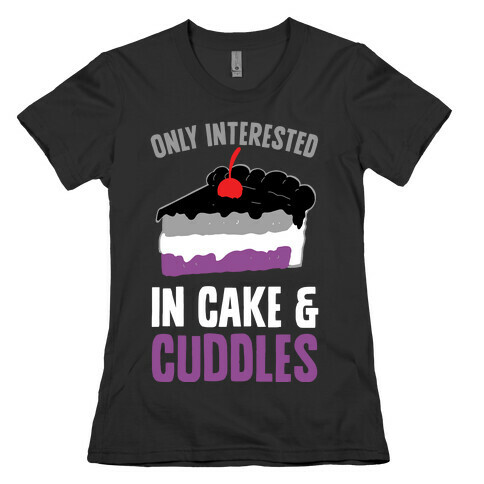 Only Interested In Cake And Cuddles Womens T-Shirt