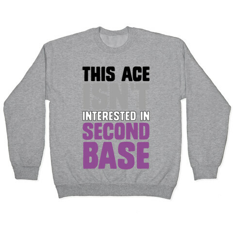 This Ace Isn't Interested In Second Base Pullover