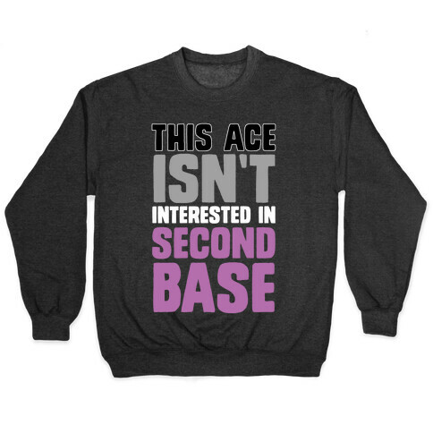 This Ace Isn't Interested In Second Base Pullover