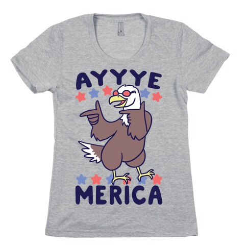 Ayyyyyye-Merica Womens T-Shirt