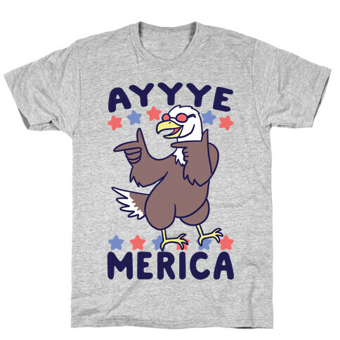 Ayyyyyye-Merica T-Shirt
