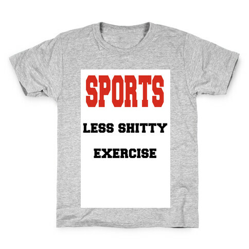 Sports Less Shitty Exercise Kids T-Shirt