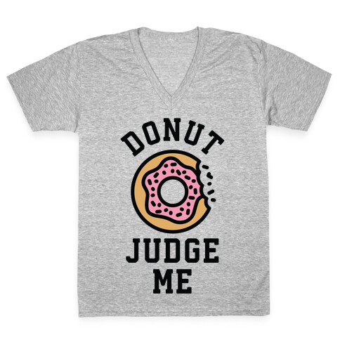 Donut Judge Me V-Neck Tee Shirt