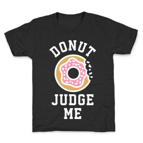 Donut Judge Me Kids T-Shirt