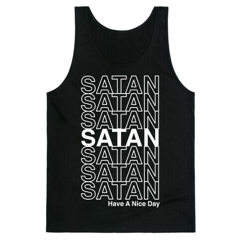 Satan Satan Satan Thank You Have a Nice Day Tank Top