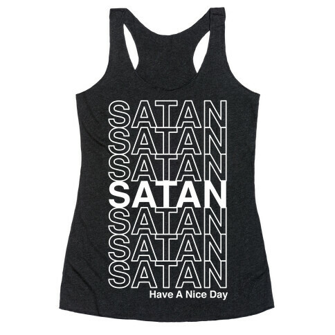 Satan Satan Satan Thank You Have a Nice Day Racerback Tank Top