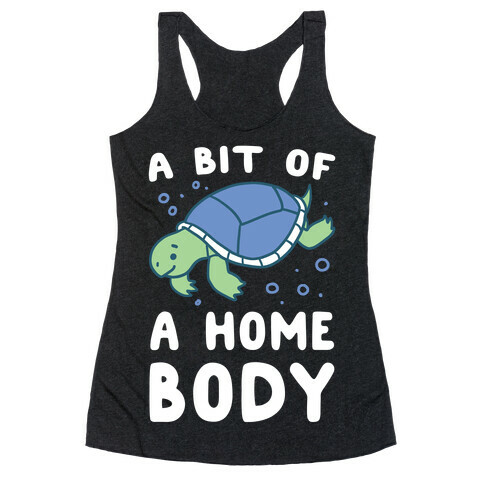 A Bit of a Homebody - Turtle Racerback Tank Top