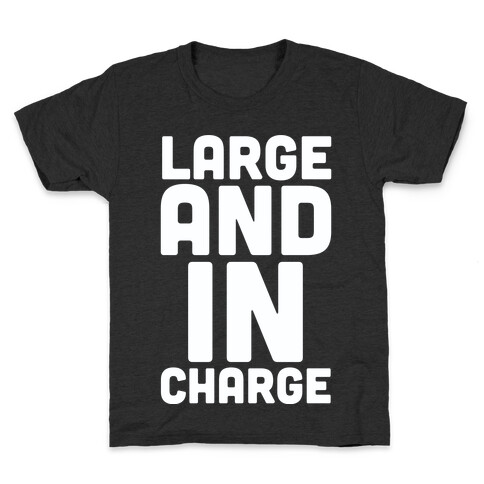Large and In Charge Kids T-Shirt