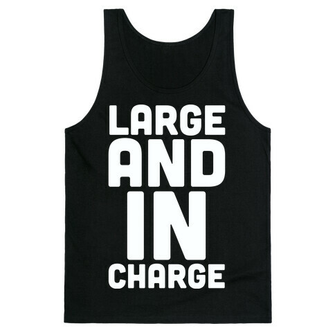 Large and In Charge Tank Top