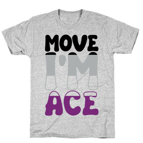 Move I'm Ace Parody T-Shirt