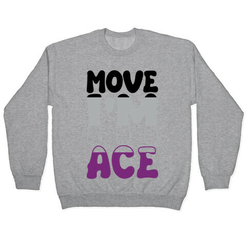Move I'm Ace Parody Pullover
