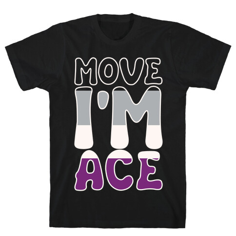Move I'm Ace Parody White Print T-Shirt