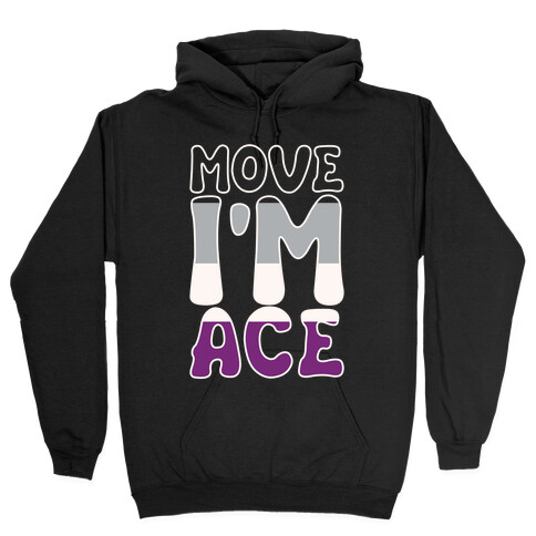 Move I'm Ace Parody White Print Hooded Sweatshirt