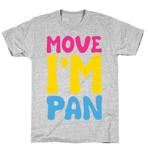 Move I'm Pan Parody T-Shirt