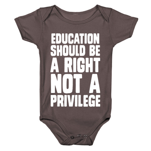 Education Should Be A Right, Not A Privilege Baby One-Piece
