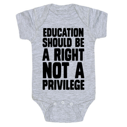 Education Should Be A Right, Not A Privilege (black) Baby One-Piece