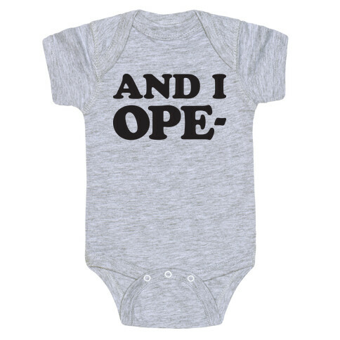 And I Ope- Baby One-Piece