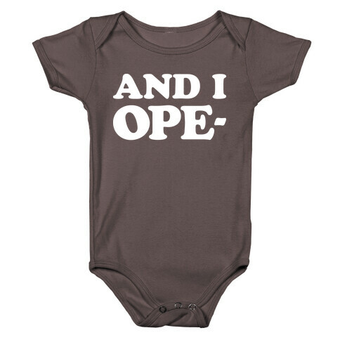 And I Ope- Baby One-Piece
