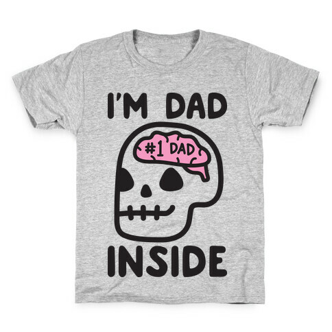 I'm Dad Inside Kids T-Shirt