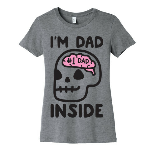 I'm Dad Inside Womens T-Shirt