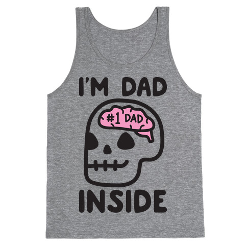 I'm Dad Inside Tank Top