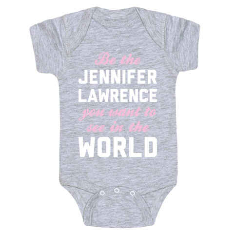 Be The Jennifer Lawrence Baby One-Piece