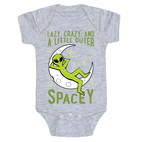 Lazy, Crazy, And A Little Outer Spacey Baby One-Piece