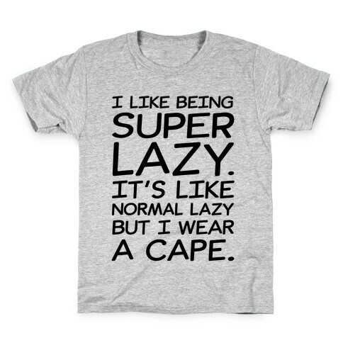 I Like Being Super Lazy Kids T-Shirt