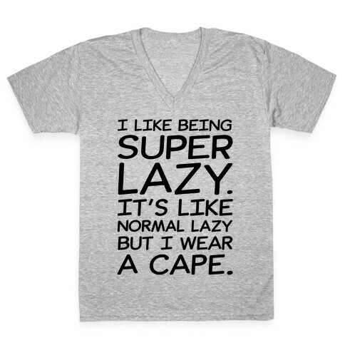 I Like Being Super Lazy V-Neck Tee Shirt