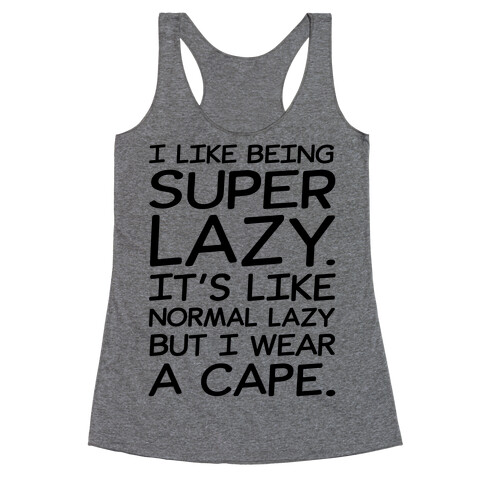 I Like Being Super Lazy Racerback Tank Top