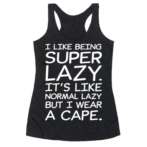 I Like Being Super Lazy White Print Racerback Tank Top