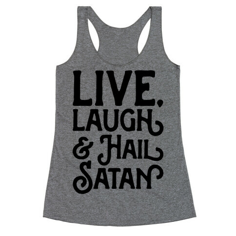 Live Laugh & Hail Satan Racerback Tank Top
