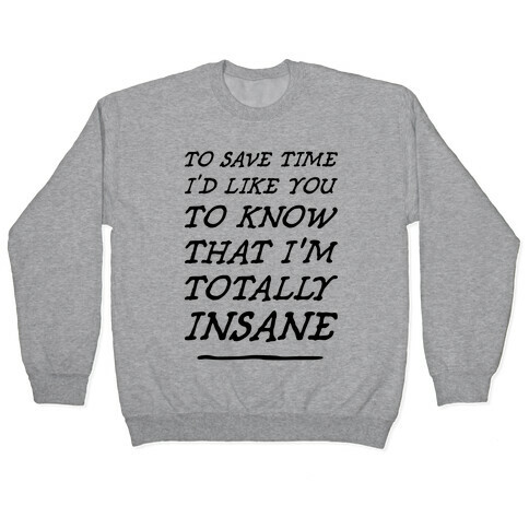 Totally Insane Pullover