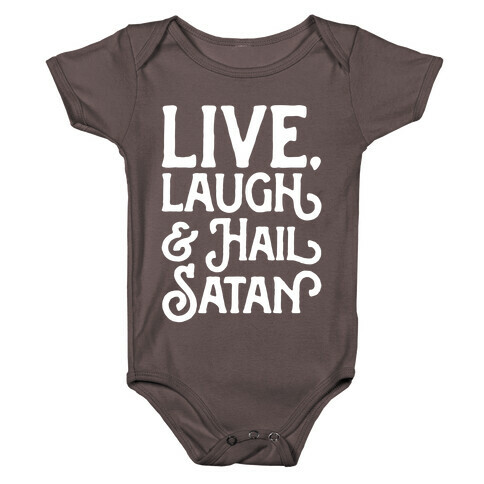 Live Laugh & Hail Satan White Print Baby One-Piece