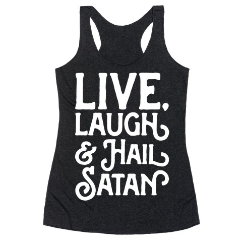 Live Laugh & Hail Satan White Print Racerback Tank Top