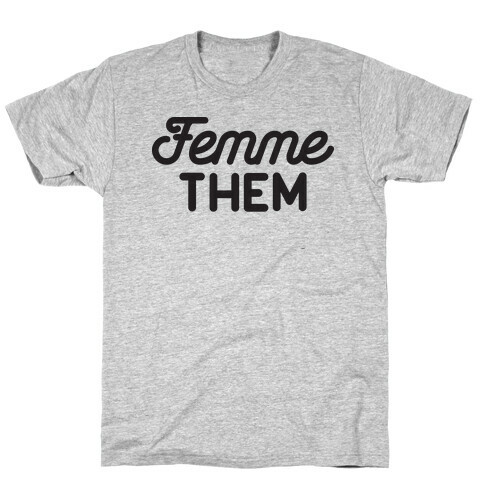 Femme Them T-Shirt