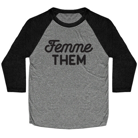 Femme Them Baseball Tee