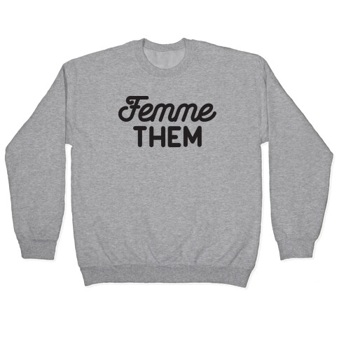 Femme Them Pullover