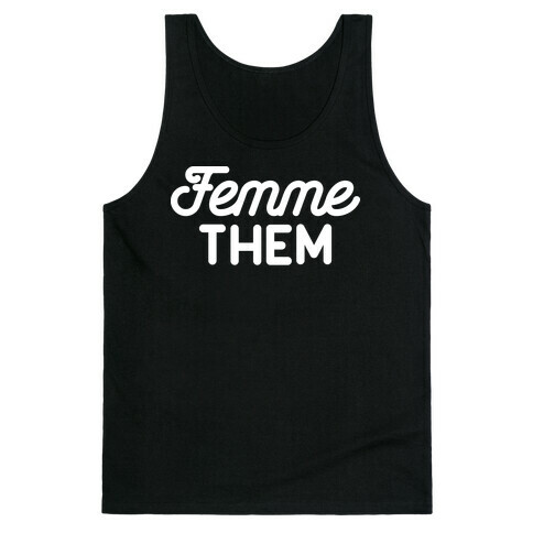 Femme Them Tank Top