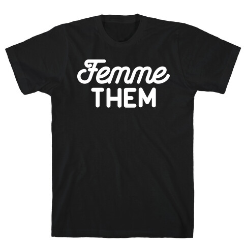 Femme Them T-Shirt