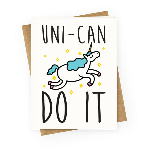 Uni-can Do It Unicorn Greeting Card