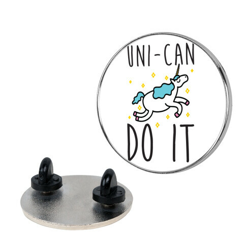 Uni-can Do It Unicorn Pin