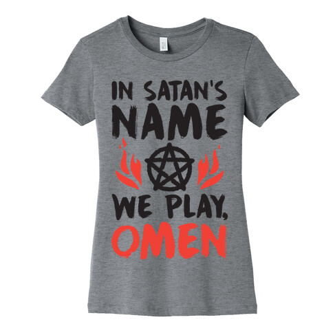 In Satan's Name We Play, Omen Womens T-Shirt