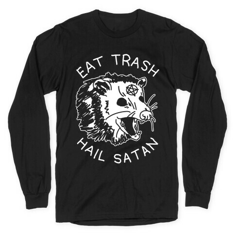Eat Trash Hail Satan Possum Long Sleeve T-Shirt