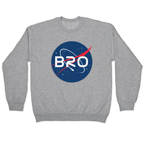 Bro Nasa Parody Pullover