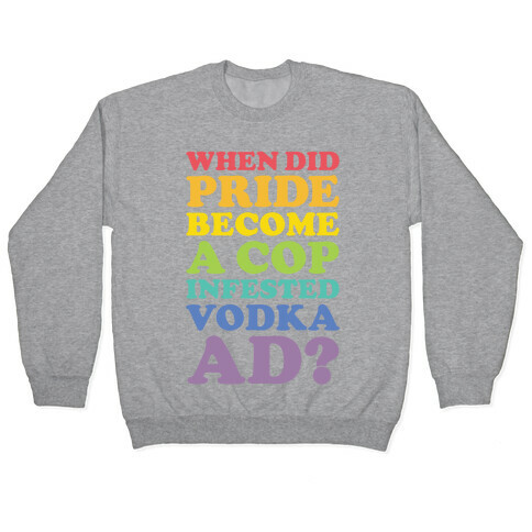 When Did Pride Become a Cop Infested Vodka Ad? Pullover