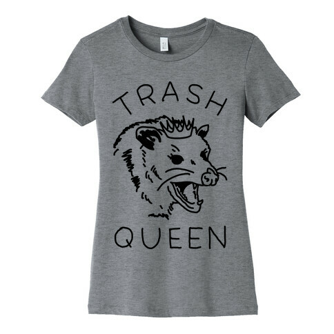 Trash Queen Womens T-Shirt