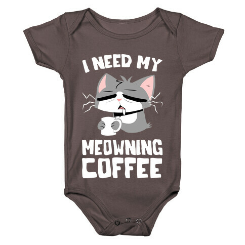 I Need My Meowning Coffee Baby One-Piece