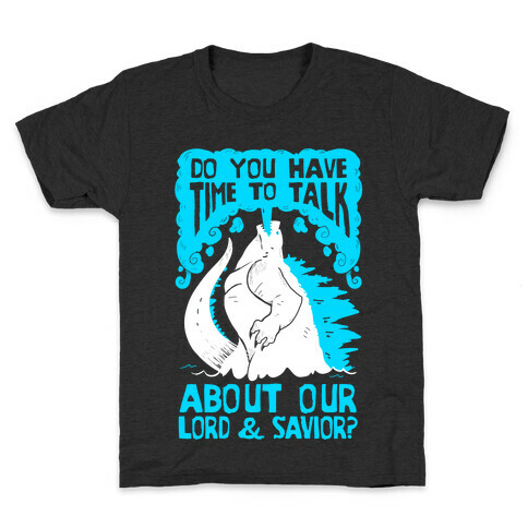 Do You Have Time To Talk About Our Lord And Savior Godzilla Christ? Kids T-Shirt